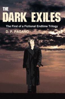 Paperback The Dark Exiles: The First of a Fictional Endtime Trilogy Book