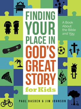 Paperback Finding Your Place in God's Great Story for Kids: A Book about the Bible and You Book