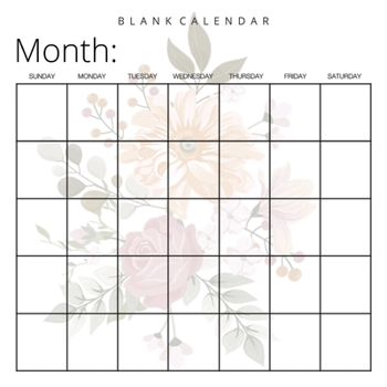 Blank Calendar: Pretty Flowers, Undated Planner for Organizing, Tasks, Goals, Scheduling, DIY Calendar Book