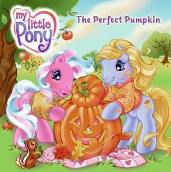 My Little Pony: The Perfect Pumpkin (My Little Pony) - Book  of the My Little Pony