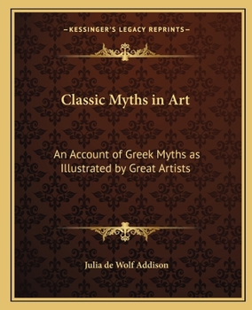 Paperback Classic Myths in Art: An Account of Greek Myths as Illustrated by Great Artists Book