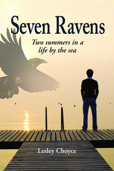 Paperback Seven Ravens: Two Summers in a Life by the Sea Book