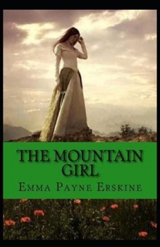 Paperback The Mountain Girl Illustrated Book