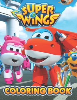 Paperback Super Wings Coloring Book: Great 20 Illustrations for Kids Book