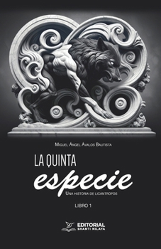 Paperback La quinta especie: Una historia de licántropos [Spanish] Book