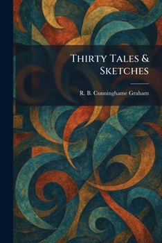 Thirty Tales & Sketches