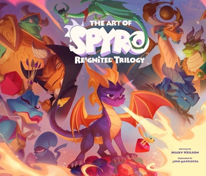 Hardcover The Art of Spyro: Reignited Trilogy Book