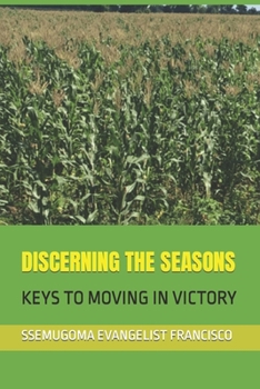 Paperback Discerning the Seasons: Keys to Moving in Victory Book