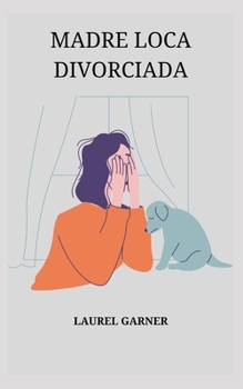 Paperback Madre Loca Divorciada [Spanish] Book