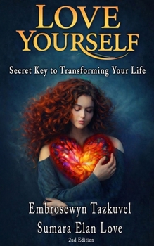 Paperback LOVE YOURSELF: Secret Key to Transforming Your Life (Higher Light Series) Book