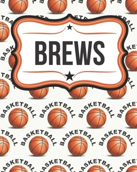 Basketball Brew Journal for Beer Lovers: Craft Beer Log Notebook for Basketball Fans