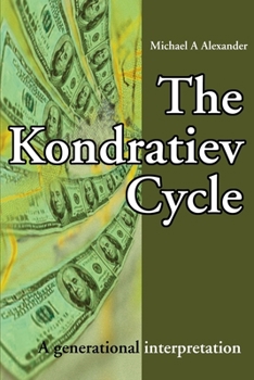 Paperback The Kondratiev Cycle: A generational interpretation Book