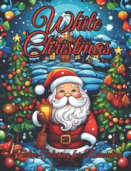 Paperback White Christmas: Festive Coloring for Relaxation Book