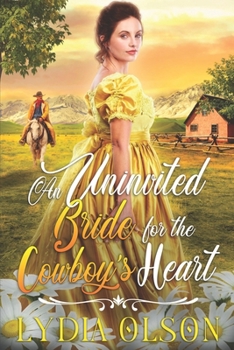Paperback An Uninvited Bride for the Cowboy's Heart: A Western Historical Romance Book