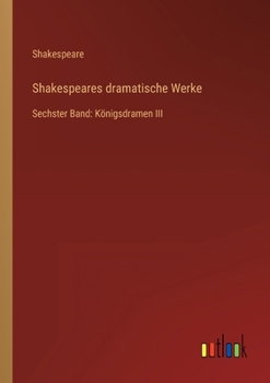 Paperback Shakespeares dramatische Werke: Sechster Band: Königsdramen III [German] Book