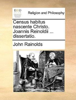 Paperback Census Habitus Nascente Christo. Joannis Reinoldii ... Dissertatio. [Latin] Book