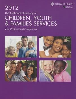Paperback 2012 the National Directory of Children, Youth and Families Services: The Professionals' Reference Book