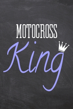 Motocross King: Motocross Notebook, Planner or Journal | Size 6 x 9 | 110 Dot Grid Pages | Office Equipment, Supplies, Gear |Funny Motocross Gift Idea for Christmas or Birthday