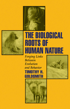 Paperback The Biological Roots of Human Nature: Forging Links Between Evolution and Behavior Book