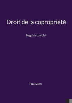 Paperback Droit de la copropriété: Le guide complet [French] Book