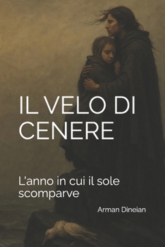 Paperback Il Velo Di Cenere: L'anno in cui il sole scomparve [Italian] Book