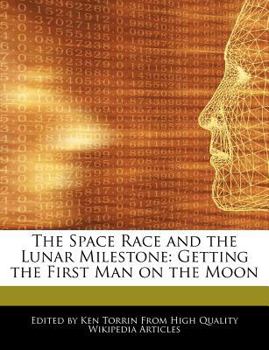 Paperback The Space Race and the Lunar Milestone: Getting the First Man on the Moon Book