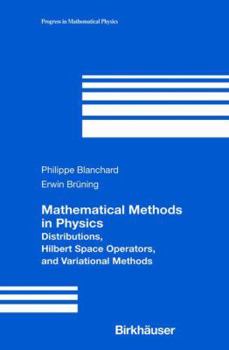 Paperback Mathematical Methods in Physics: Distributions, Hilbert Space Operators, and Variational Methods Book