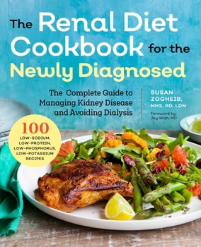 Paperback Renal Diet Cookbook for the Newly Diagnosed: The Complete Guide to Managing Kidney Disease and Avoiding Dialysis Book