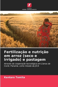 Fertilização e nutrição em arroz (seco e irrigado) e pastagem