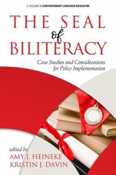 The Seal of Biliteracy: Case Studies and Considerations for Policy Implementation (hc) (Contemporary Language Education)
