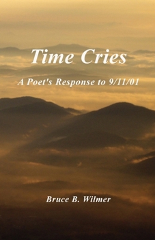 Paperback Time Cries: A Poet's Response to 9/11/01 Book