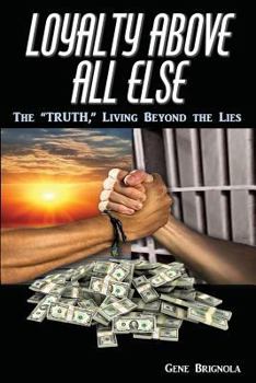 Paperback Loyalty Above All Else: The Truth, Living Beyond the Lies Book