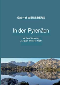 In den Pyrenäen mit Kurt Tucholsky