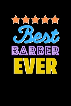 Best Barber Evers Notebook - Barber Funny Gift: Lined Notebook / Journal Gift, 120 Pages, 6x9, Soft Cover, Matte Finish