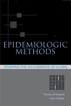 Hardcover Epidemiologic Methods: Studying the Occurence of Illness Book