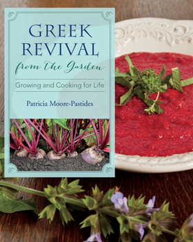 Hardcover Greek Revival from the Garden: Growing and Cooking for Life Book