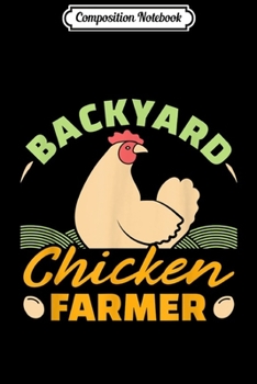 Paperback Composition Notebook: Backyard Chicken Farmer Journal/Notebook Blank Lined Ruled 6x9 100 Pages Book