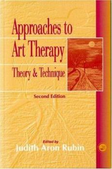 Hardcover Approaches to Art Therapy: Theory and Technique Book