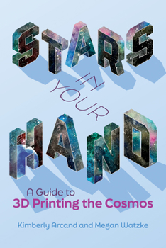 Paperback Stars in Your Hand: A Guide to 3D Printing the Cosmos Book