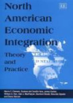 Paperback North American Economic Integration: Theory and Practice Book