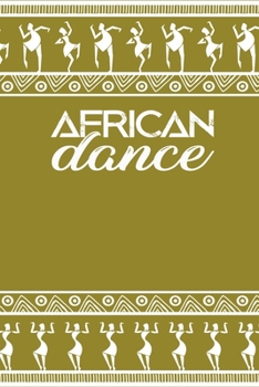 Paperback African Dance: Graduation gift Women/Men/Colleagues/Students lined book /Journal 120 pages 6,9 soft cover Book
