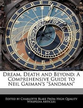 Paperback Dream, Death and Beyond: A Comprehensive Guide to Neil Gaiman's Sandman Book