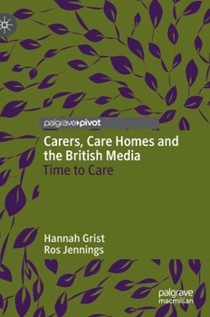 Hardcover Carers, Care Homes and the British Media: Time to Care Book