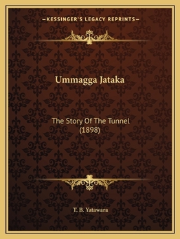 Paperback Ummagga Jataka: The Story Of The Tunnel (1898) Book