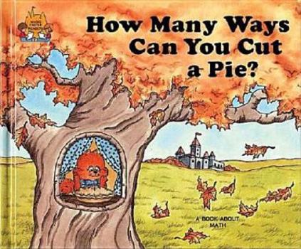 How Many Ways Can You Cut a Pie? (Magic Castle Readers Math) - Book  of the Magic Castle Readers