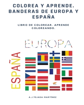 Paperback COLOREA Y APRENDE. Libro de colorear. Aprender coloreando.: Banderas de Europa [Spanish] Book