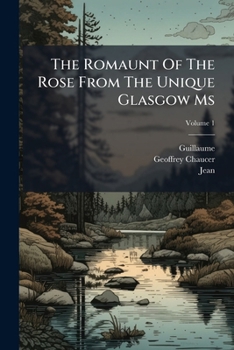 Paperback The Romaunt Of The Rose From The Unique Glasgow Ms Book