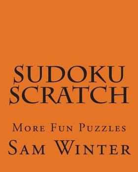 Paperback Sudoku Scratch: More Fun Puzzles Book