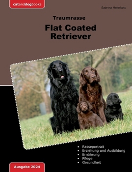 Paperback Traumrasse Flat Coated Retriever [German] Book