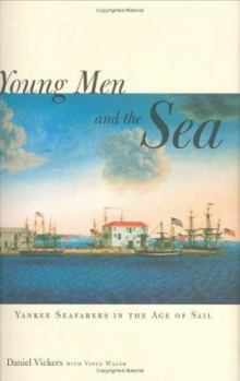 Hardcover Young Men and the Sea: Yankee Seafarers in the Age of Sail Book